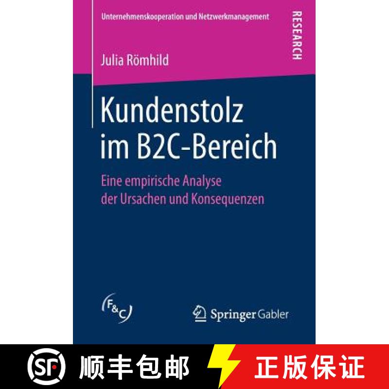 【3-4周达】Kundenstolz im B2C-Bereich : Eine empirische Analyse der Ursachen und Konsequenzen [9783658173944]