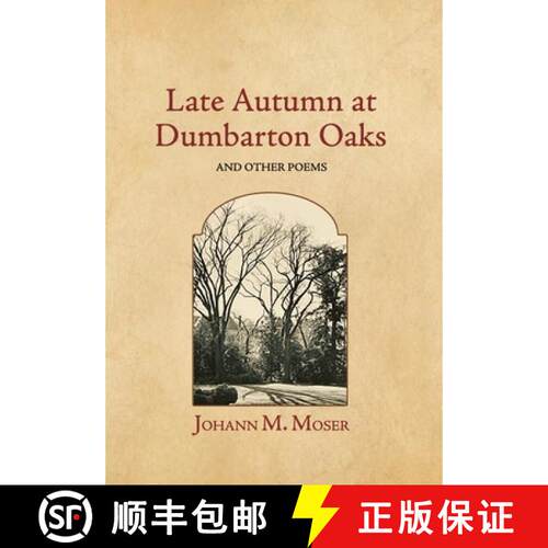 【3-4周达】精装 Late Autumn at Dumbarton Oaks: and Other Poems [9781964001098]