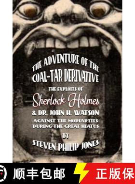 【3-4周达】The Adventure of the Coal-Tar Derivative: The Exploits of Sherlock Holmes and Dr. John H. ... [9781787058392]