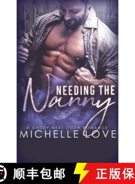 【3-4周达】Needing the Nanny: A Daddy Next Door Romance [9781648088056]