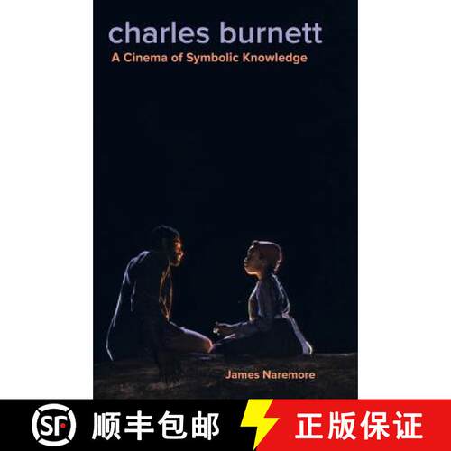 【3-4周达】Charles Burnett – A Cinema of Symbolic Knowledge (First Edition) [9780520285538]
