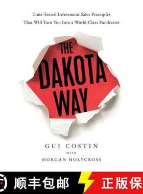 预订 The Dakota Way: Time-Tested Principles That Will Turn You Into a World-Class Fundraiser [9781544547091]