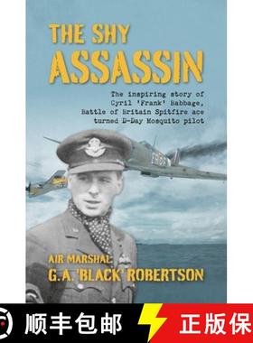 【3-4周达】The Shy Assassin: The Inspiring Story of Cyril 'Frank' Babbage, Battle of Britain Spitfire... [9781911714262]