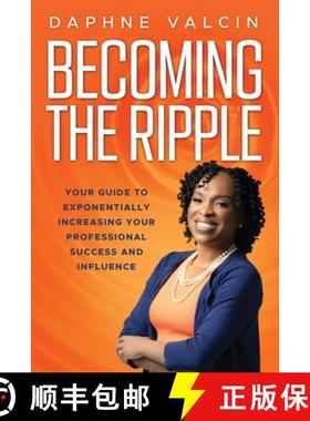 【3-4周达】Becoming the Ripple: Your Guide To Exponentially Increasing Your Professional Success and ... [9798991482004]