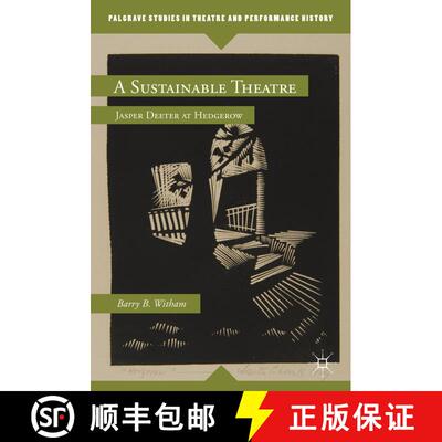 【3-4周达】A Sustainable Theatre: Jasper Deeter at Hedgerow [9780230341456]