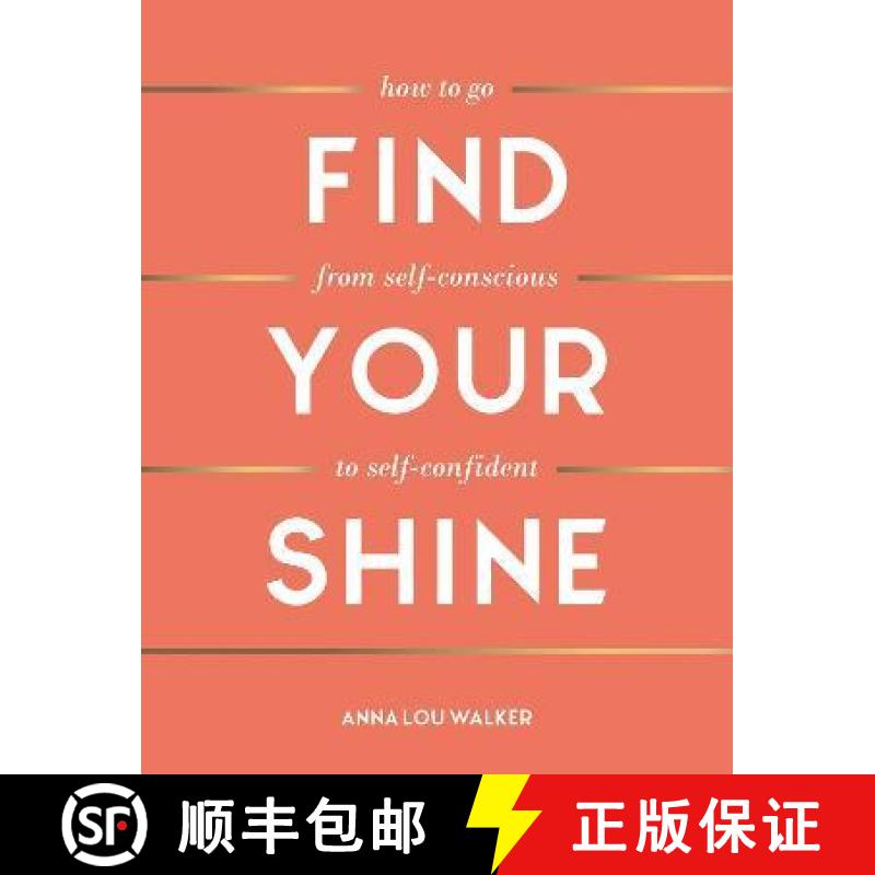 【3-4周达】Find Your Shine: How to Go from Self-Conscious to Self-Confident [9781787836372]