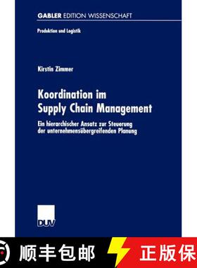 【3-4周达】Koordination im Supply Chain Management : Ein hierarchischer Ansatz zur Steuerung der unte... [9783824473960]