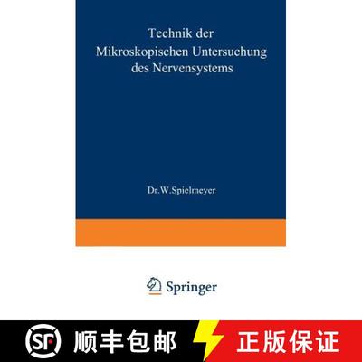 【3-4周达】Technik der mikroskopischen Untersuchung des Nervensystems (4. Auflage 1924) (4. Auflage 1... [9783642982040]