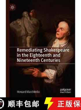 【3-4周达】Remediating Shakespeare in the Eighteenth and Nineteenth Centuries [9783030228361]
