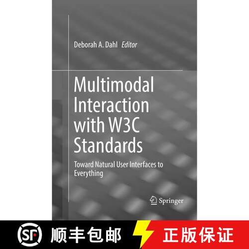 【3-4周达】Multimodal Interaction with W3C Standards: Toward Natural User Interfaces to Everything (S... [9783319826714]