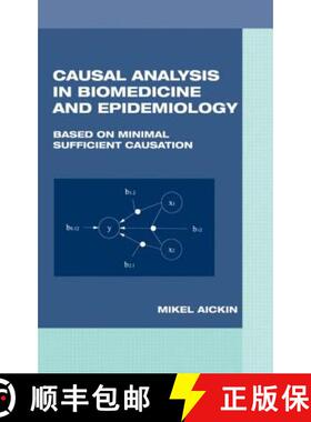 【3-4周达】Causal Analysis in Biomedicine and Epidemiology: Based on Minimal Sufficient Causation [9780824707484]