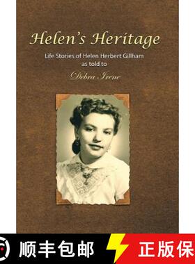 预订 Helen's Heritage: Life Stories of Helen Herbert Gillham as told to Debra Irene [9781512748543]