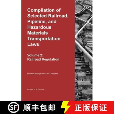 【3-4周达】Compilation of Selected Railroad, Pipeline, and Hazardous Materials Transportation Laws Vo... [9781962978156]