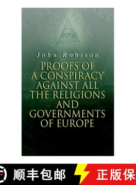 【3-4周达】Proofs of a Conspiracy against all the Religions and Governments of Europe: Carried on in ... [9788027308835]