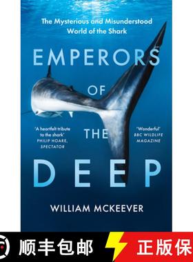 【3-4周达】Emperors of the Deep: The Mysterious and Misunderstood World of the Shark [9780008359201]