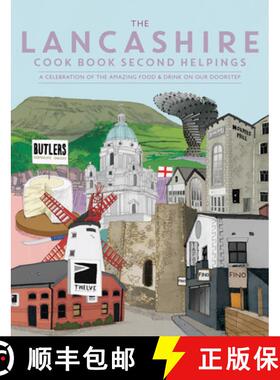 【3-4周达】Lancashire Cook Book: Second Helpings: A celebration of the amazing food and drink on our ... [9781910863510]