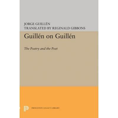 【4周达】Guillén on Guillén: The Poetry and the Poet [9780691633732]