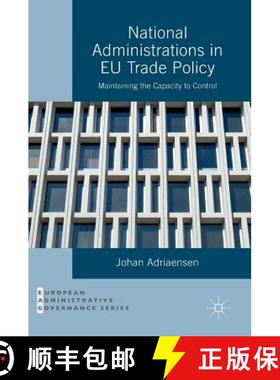 【3-4周达】National Administrations in EU Trade Policy : Maintaining the Capacity to Control [9781137547668]