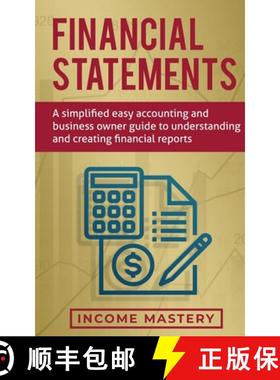 【3-4周达】Financial Statements: A Simplified Easy Accounting and Business Owner Guide to Understandi... [9781647772307]