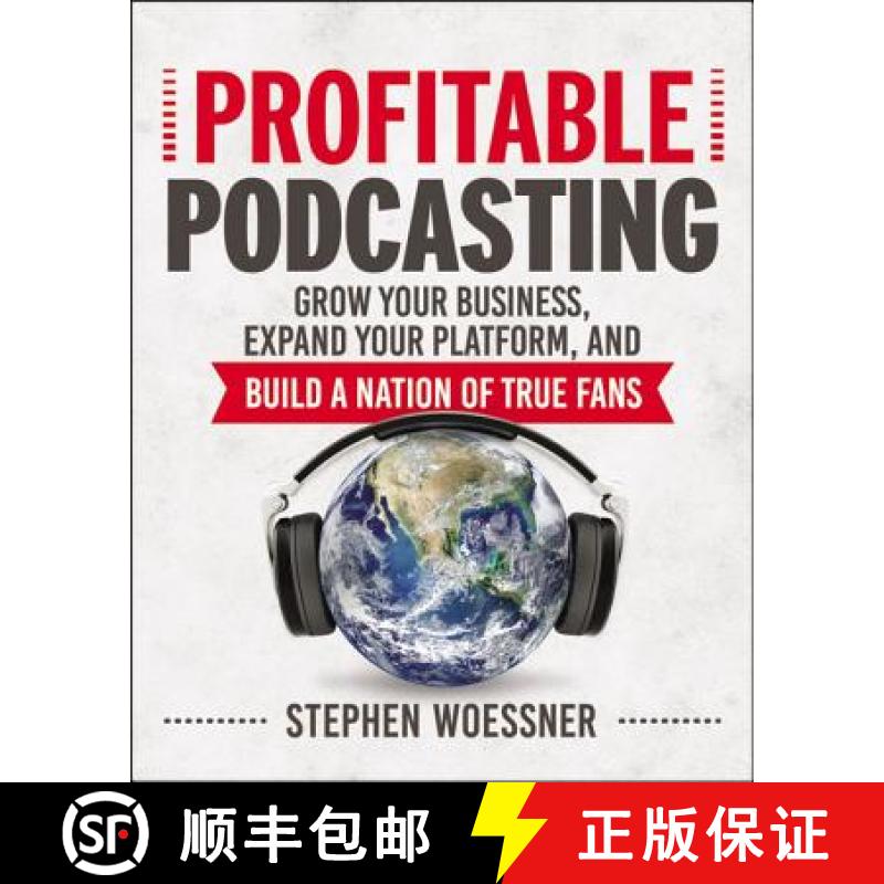 【2-3周达】Profitable Podcasting: Grow Your Business, Expand Your Platform, and Build a Nation of Tru... [9780814438282]