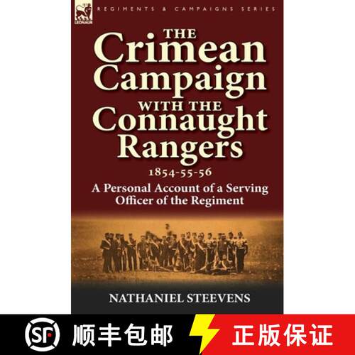 【3-4周达】精装 The Crimean Campaign With the Connaught Rangers, 1854-55-56: a Personal Account of a ... [9780857068705]