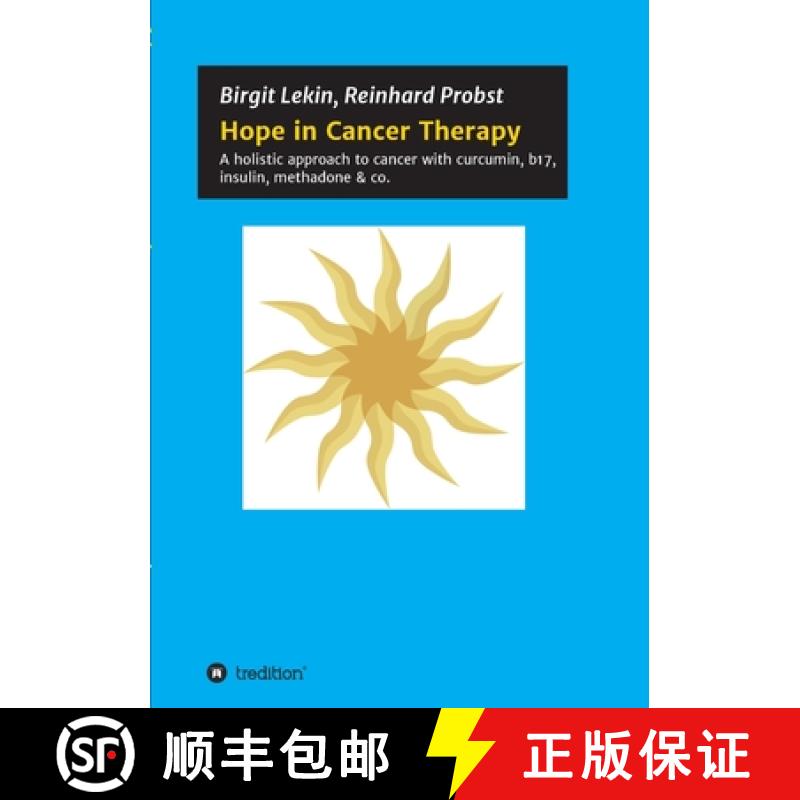 预订 Hope in Cancer Therapy: A holistic approach to cancer with curcumin, b17, insulin, methadone & co. [9783347153714]