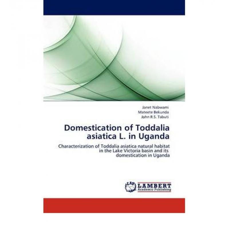 【4周达】Domestication of Toddalia Asiatica L. in Uganda [9783844393552]