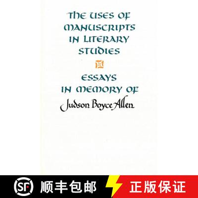 【3-4周达】The Uses of Manuscripts in Literary Studies : Essays in Memory of Judson Boyce Allen [9781879288140]