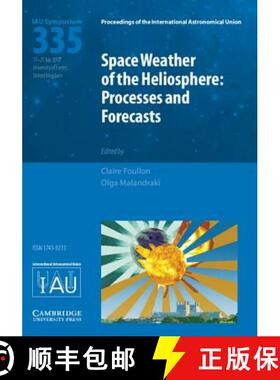 【3-4周达】Space Weather of the Heliosphere (IAU S335): Processes and Forecasts - Space Weather of th... [9781107192409]
