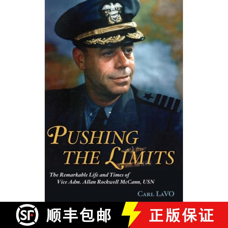 【3-4周达】Pushing the Limits : The Remarkable Life and Times of Vice Adm. Allan Rockwell McCann, USN [9781682476680]