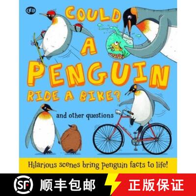 【3-4周达】Could a Penguin Ride a Bike?: Hilarious scenes bring penguin facts to life [9781781716649]