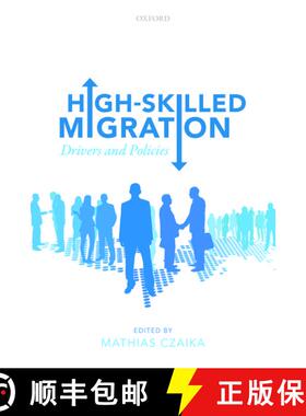 【3-4周达】High-Skilled Migration: Drivers and Policies [9780198815273]