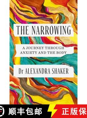 【3-4周达】The Narrowing : How understanding the relationship between anxiety and the body can help u... [9781472295613]