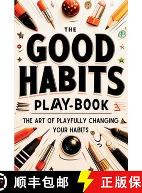 预订 The Good Habits Playbook: The Art of Playfully Changing Your Habits (Good Habits Book) [9783689310011]