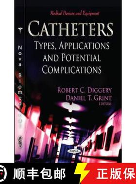 【3-4周达】Catheters: Types, Applications and Potential Complications [9781621006305]