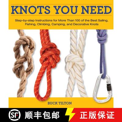 【3-4周达】Knack Knots You Need : Step-By-Step Instructions For More Than 100 Of The Best Sailing, Fi... [9781599213958]