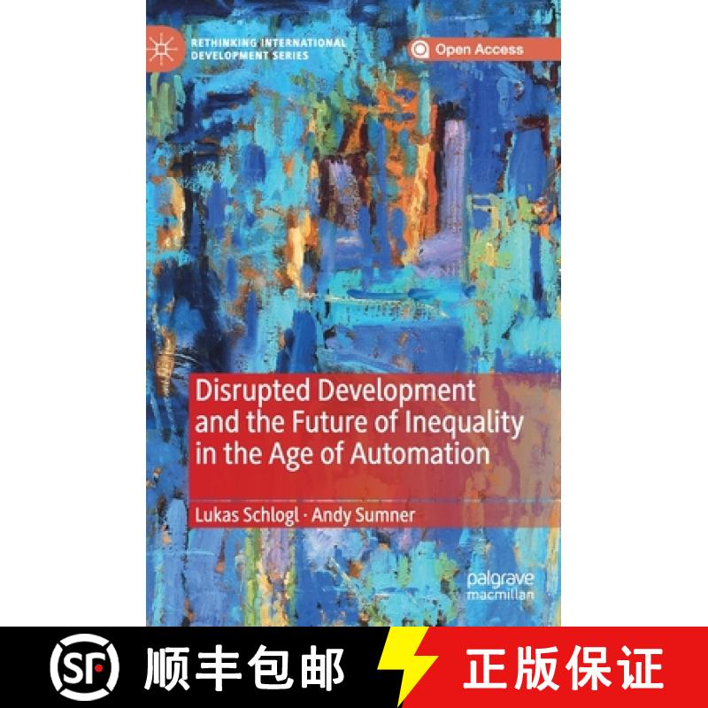 【3-4周达】Disrupted Development and the Future of Inequality in the Age of Automation [9783030301309]