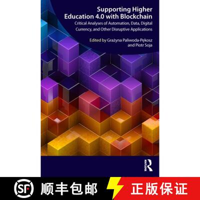 【3-4周达】Supporting Higher Education 4.0 with Blockchain: Critical Analyses of Automation, Data, Di... [9781032332123]