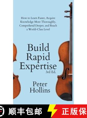 【3-4周达】精装 Build Rapid Expertise: How to Learn Faster, Acquire Knowledge More Thoroughly, Compre... [9781647434052]