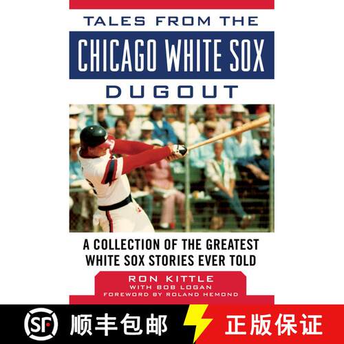 【3-4周达】精装 Tales from the Chicago White Sox Dugout: A Collection of the Greatest White Sox Stori... [9781683582151]