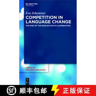 【3-4周达】Competition in Language Change: The Rise of the English Dative Alternation [9783110764369]