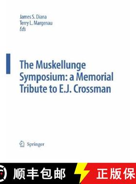 【3-4周达】The Muskellunge Symposium: A Memorial Tribute to E.J. Crossman [9781402060489]