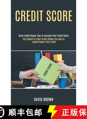 预订 Credit Score: The System of Clear Credit Shows You How to Legally Repair Your Credit (Great Cred... [9781990084713]