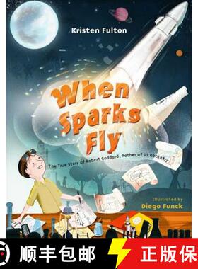 【3-4周达】When Sparks Fly: The True Story of Robert Goddard, the Father of US Rocketry [9781481460989]