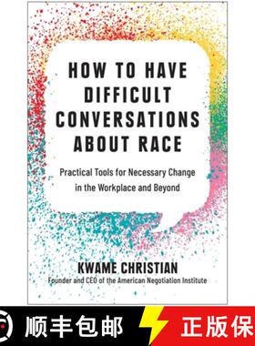 【3-4周达】How to Have Difficult Conversations about Race: Practical Tools for Necessary Change in th... [9781637741306]
