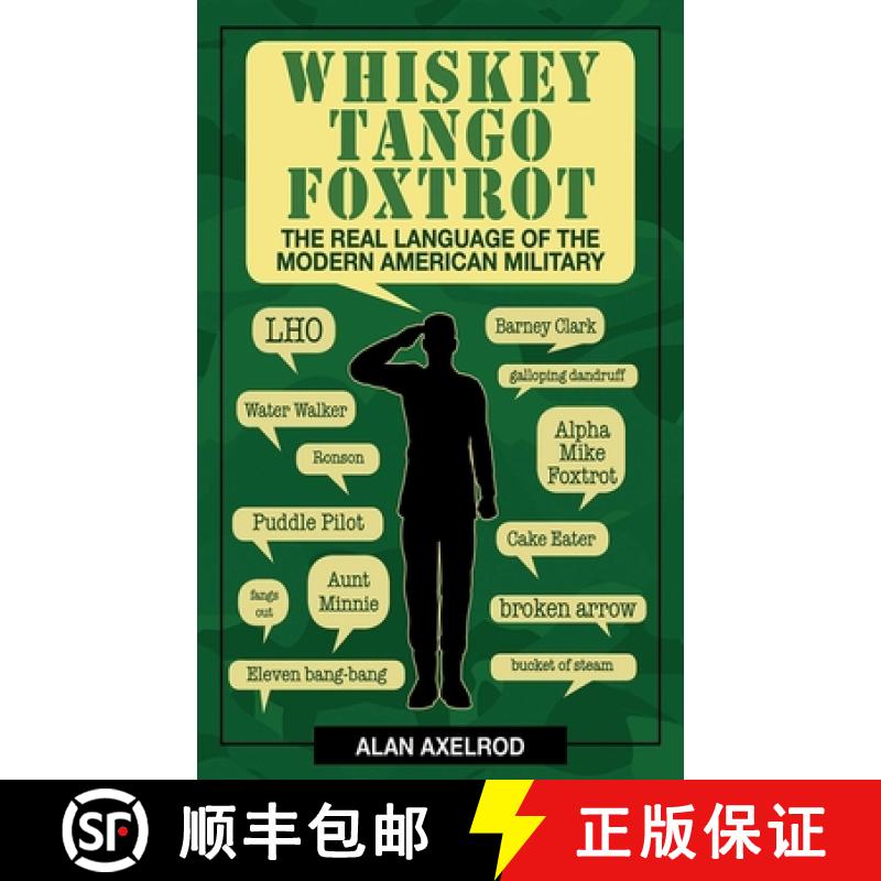 【4周达】Whiskey Tango Foxtrot: The Real Language of the Modern American Military [9781620876473]