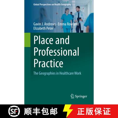 【3-4周达】精装 Place and Professional Practice: The Geographies in Healthcare Work [9783030641788]