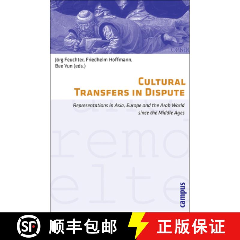 预订 Cultural Transfers in Dispute: Representations in Asia, Europe and the Arab World Since the Midd... [9783593394046]