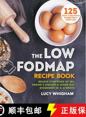 预订 The Low-FODMAP Recipe Book : Relieve Symptoms of IBS, Crohn's Disease & Other Gut Disorders in 4... [9781783256051]