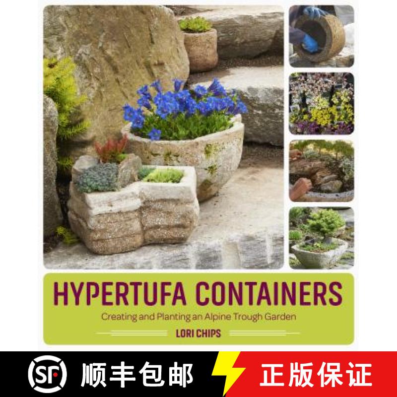 【3-4周达】Hypertufa Containers: Creating and Planting an Alpine Trough Garden: Creating and Planting... [9781604697063]
